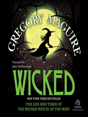cover image of Wicked: The Life and Times of the Wicked Witch of the West